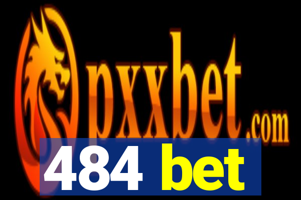 484 bet